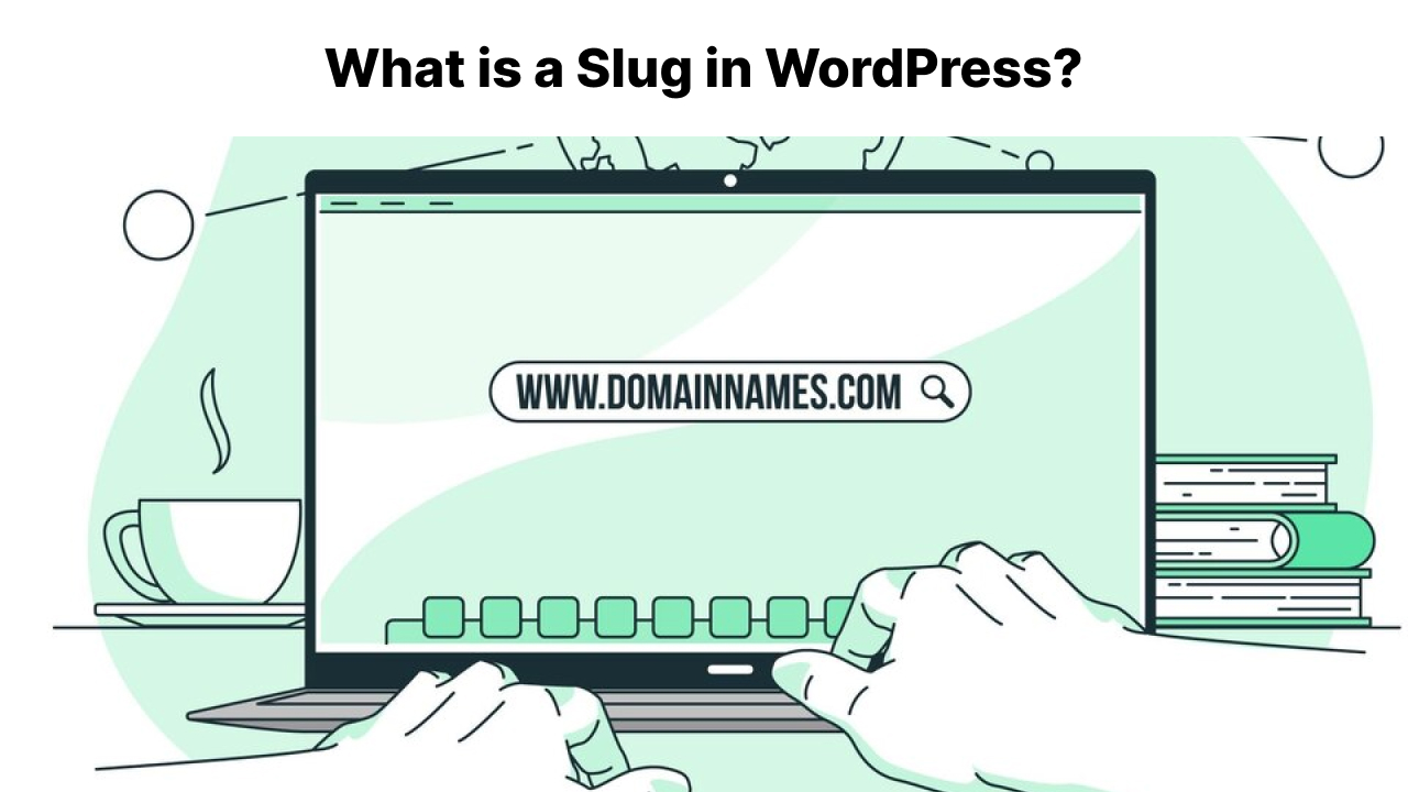 What is a Slug in WordPress?