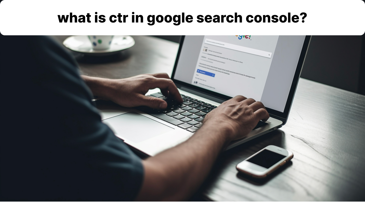 what is ctr in google search console